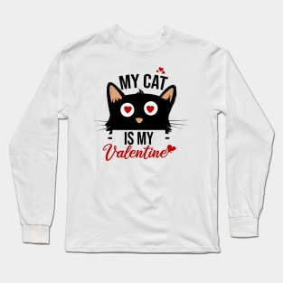 My cat is my valentine Long Sleeve T-Shirt